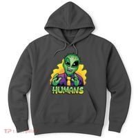 Humans Crazy Alien Funny Hoodie thumb 0