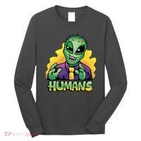 Humans Crazy Alien Funny Long Sleeve Shirt thumb 0