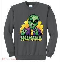 Humans Crazy Alien Funny Sweatshirt thumb 0