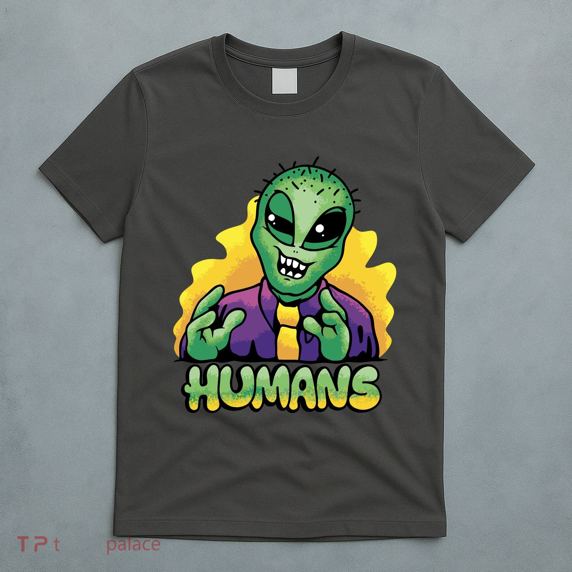 Humans Crazy Alien Funny T-Shirt