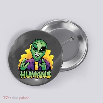 Humans Crazy Alien Funny Button