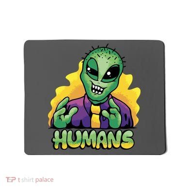 Humans Crazy Alien Funny Mousepad