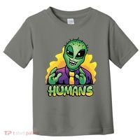 Humans Crazy Alien Funny Toddler T-Shirt thumb 0