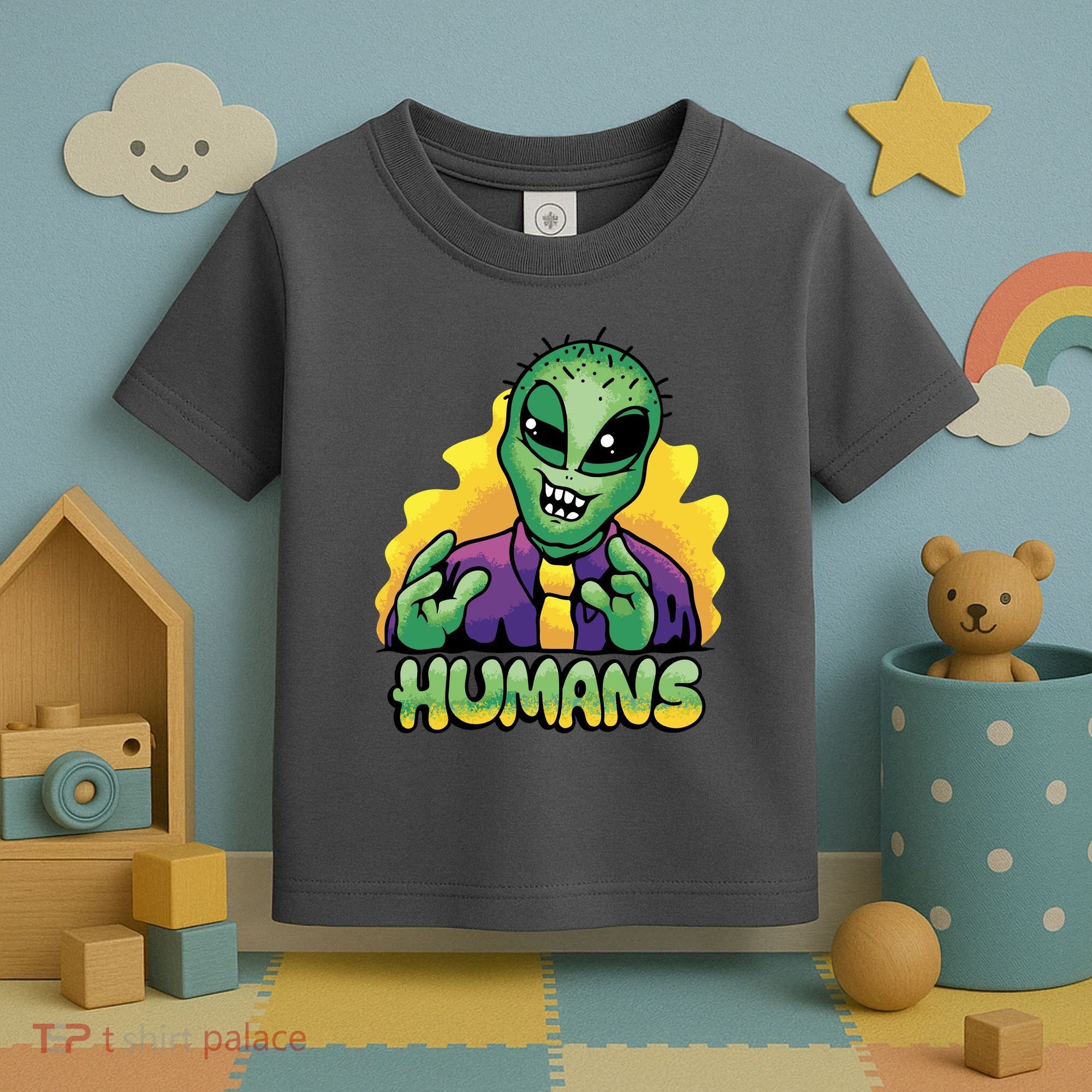 Humans Crazy Alien Funny Toddler T-Shirt