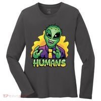 Humans Crazy Alien Funny Women's Long Sleeve Shirt thumb 0