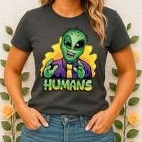 Humans Crazy Alien Funny Women's T-Shirt thumb 2