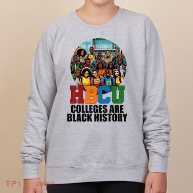 Hbcu Colleges Are Black History Month Women's Sweatshirt