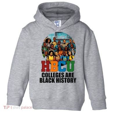 Hbcu Colleges Are Black History Month Toddler Hoodie