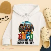 Hbcu Colleges Are Black History Month Hoodie thumb 4