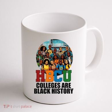 Hbcu Colleges Are Black History Month Coffee Mug back