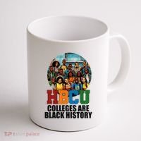 Hbcu Colleges Are Black History Month Coffee Mug thumb 1