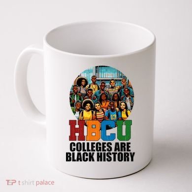 Hbcu Colleges Are Black History Month Coffee Mug