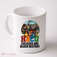 Hbcu Colleges Are Black History Month Coffee Mug thumb 0