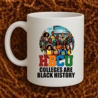 Hbcu Colleges Are Black History Month Coffee Mug thumb 2