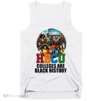 Hbcu Colleges Are Black History Month Tank Top thumb 0