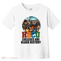 Hbcu Colleges Are Black History Month Toddler T-Shirt thumb 0