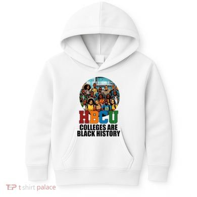 Hbcu Colleges Are Black History Month Kids Hoodie