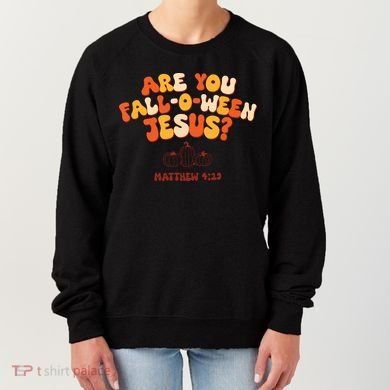 Halloween Christian Are You Fall O Ween Jesus Women's Sweatshirt