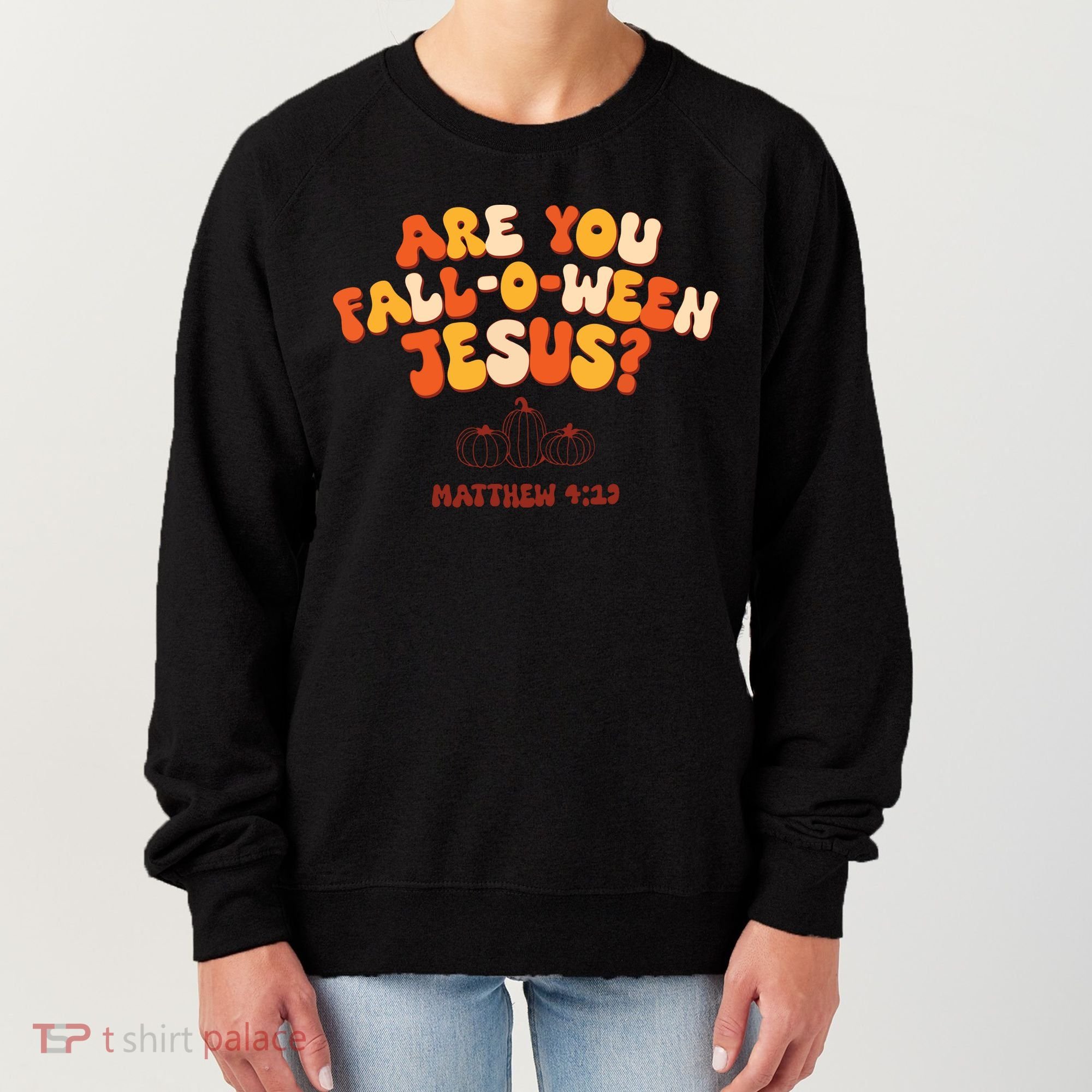 Halloween Christian Are You Fall O Ween Jesus Women's Sweatshirt