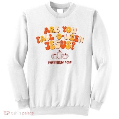 Halloween Christian Are You Fall O Ween Jesus Sweatshirt