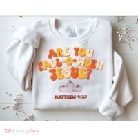 Halloween Christian Are You Fall O Ween Jesus Sweatshirt thumb 2