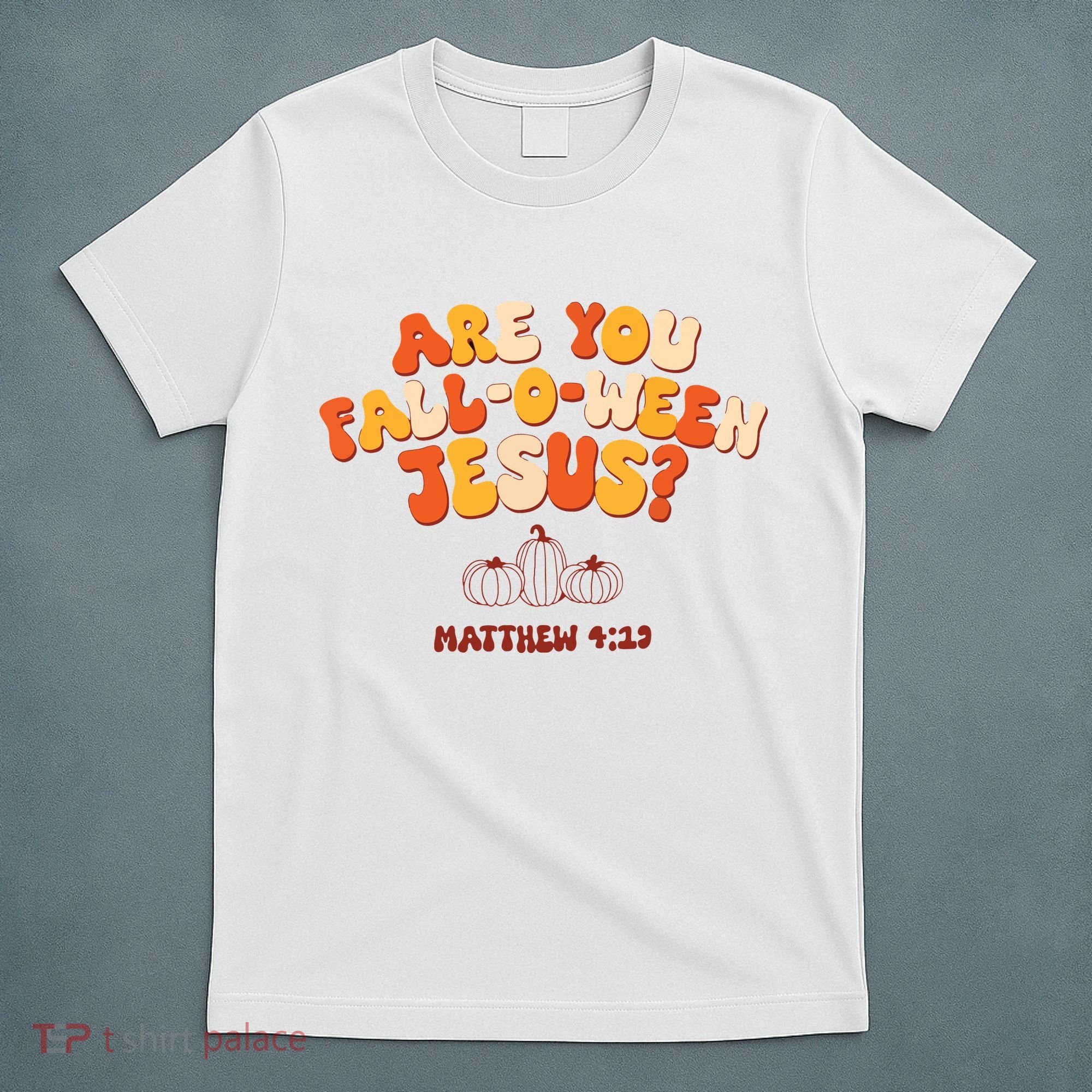 Halloween Christian Are You Fall O Ween Jesus T-Shirt