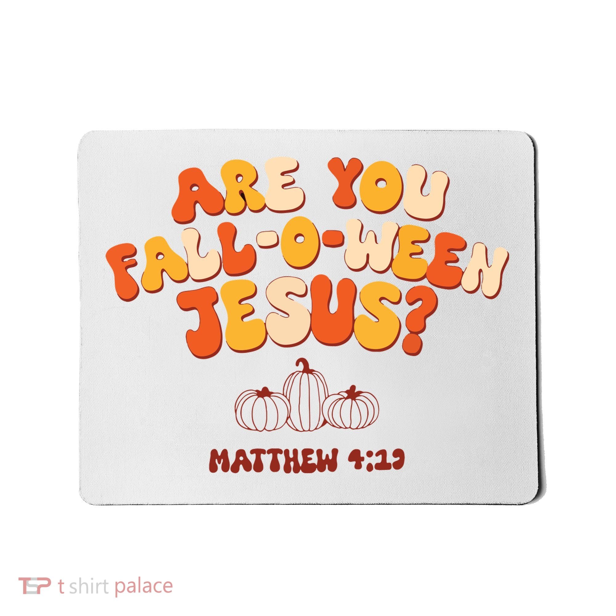 Halloween Christian Are You Fall O Ween Jesus Mousepad