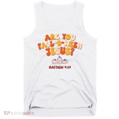Halloween Christian Are You Fall O Ween Jesus Tank Top