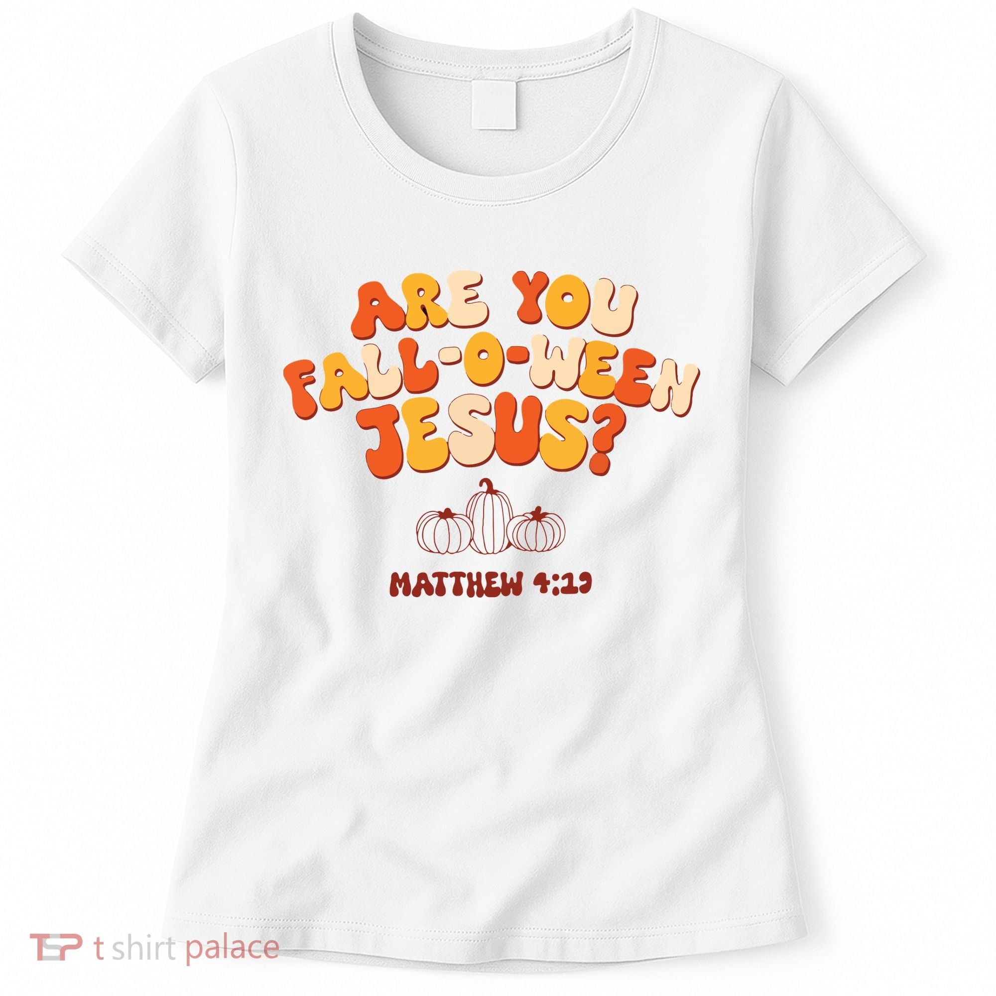 Halloween Christian Are You Fall O Ween Jesus Women's T-Shirt