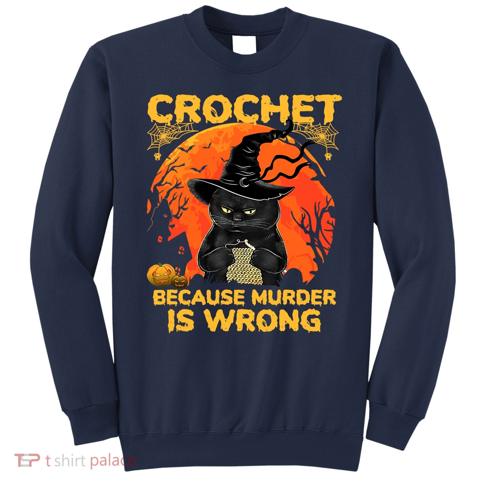Halloween Crochet Because Murder Is Wrong For Halloween Cat Sweatshirt