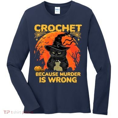 Halloween Crochet Because Murder Is Wrong For Halloween Cat Women's Long Sleeve Shirt