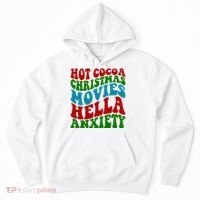 Hot Cocoa Christmas Movies Hella Anxiety Christmas Hoodie thumb 0