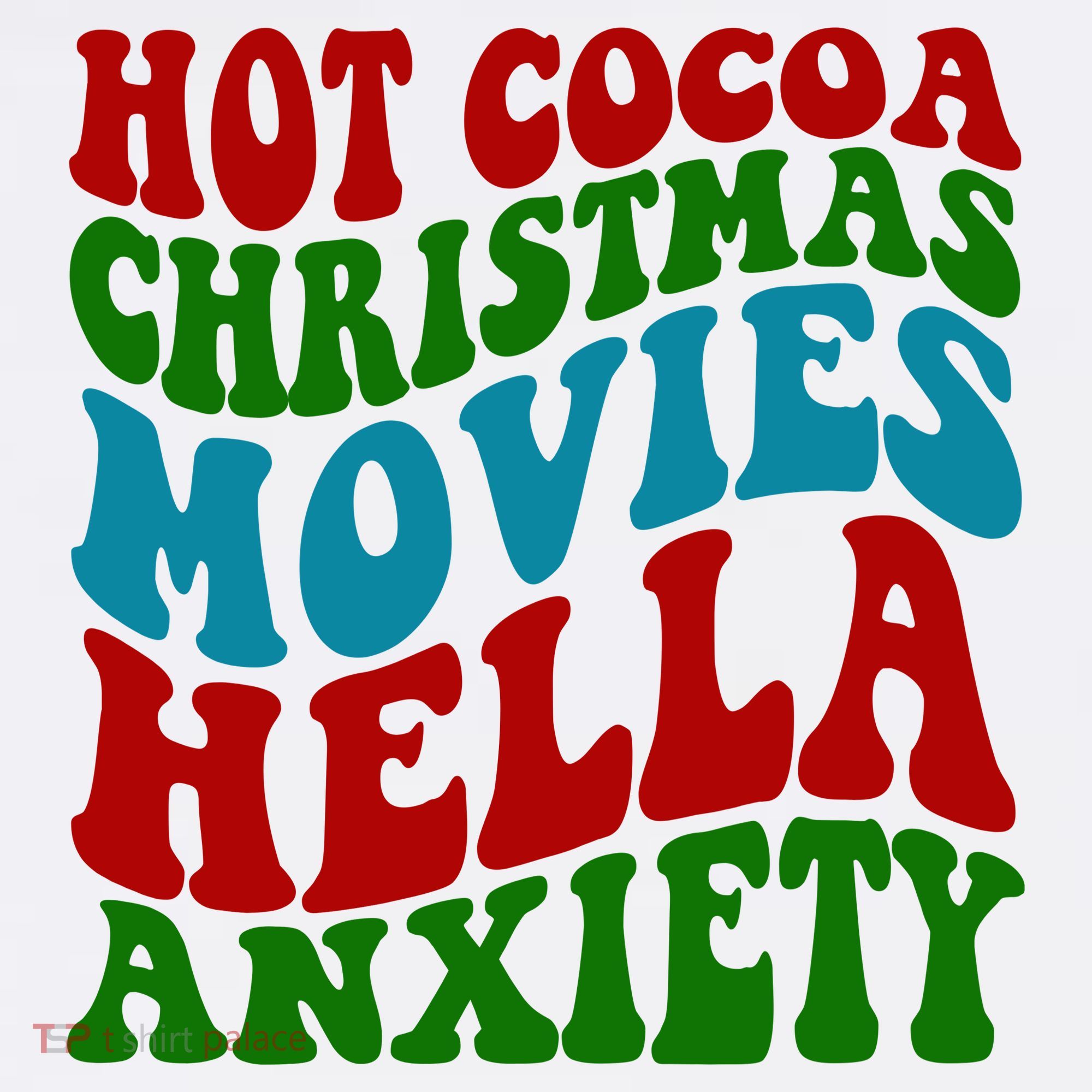 Hot Cocoa Christmas Movies Hella Anxiety Christmas T-Shirt