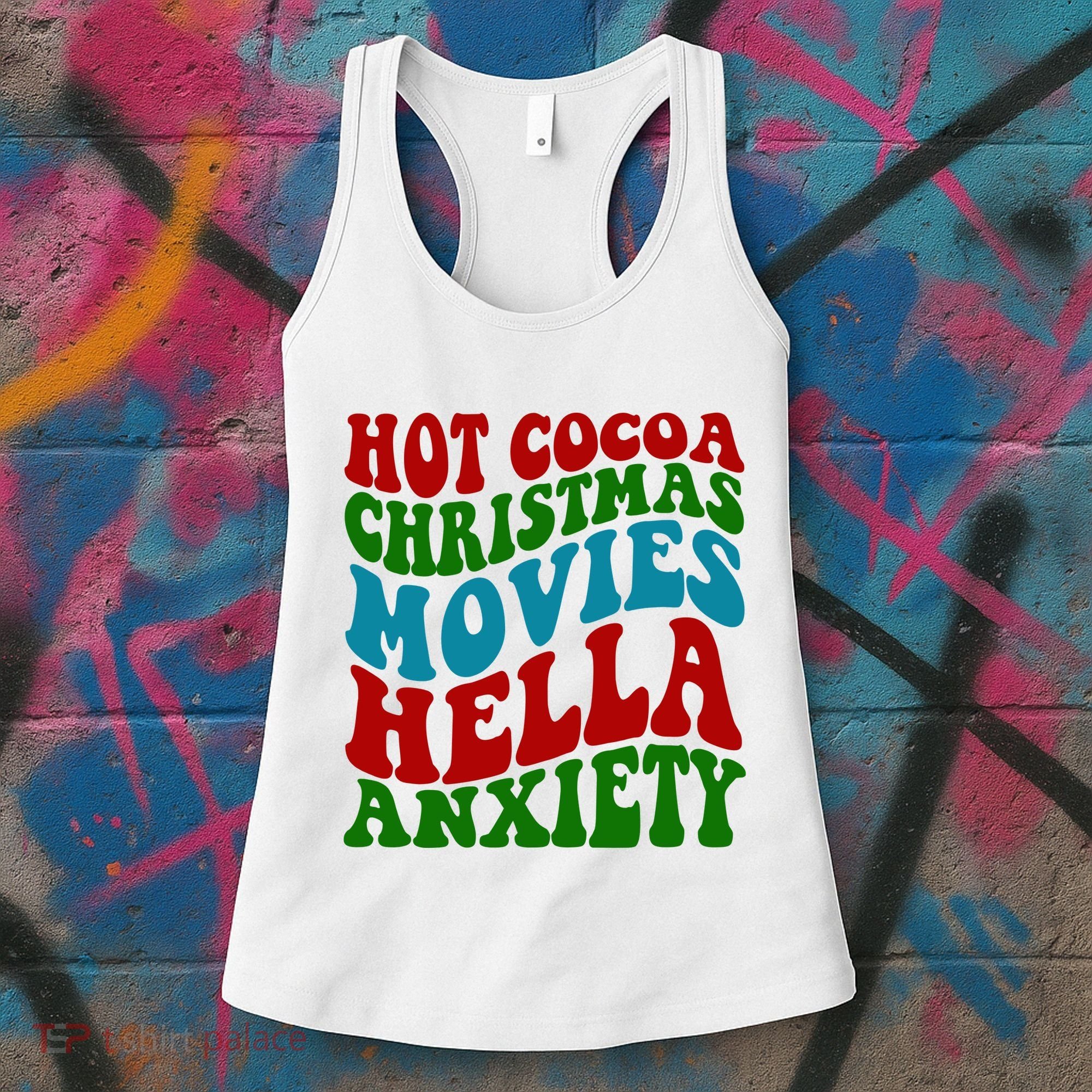 Hot Cocoa Christmas Movies Hella Anxiety Christmas Women's Tank Top
