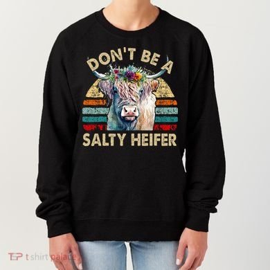 Highland Cow Dont Be Salty Heifer Women's Sweatshirt