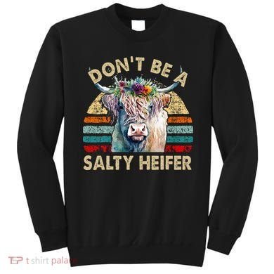 Highland Cow Dont Be Salty Heifer Sweatshirt