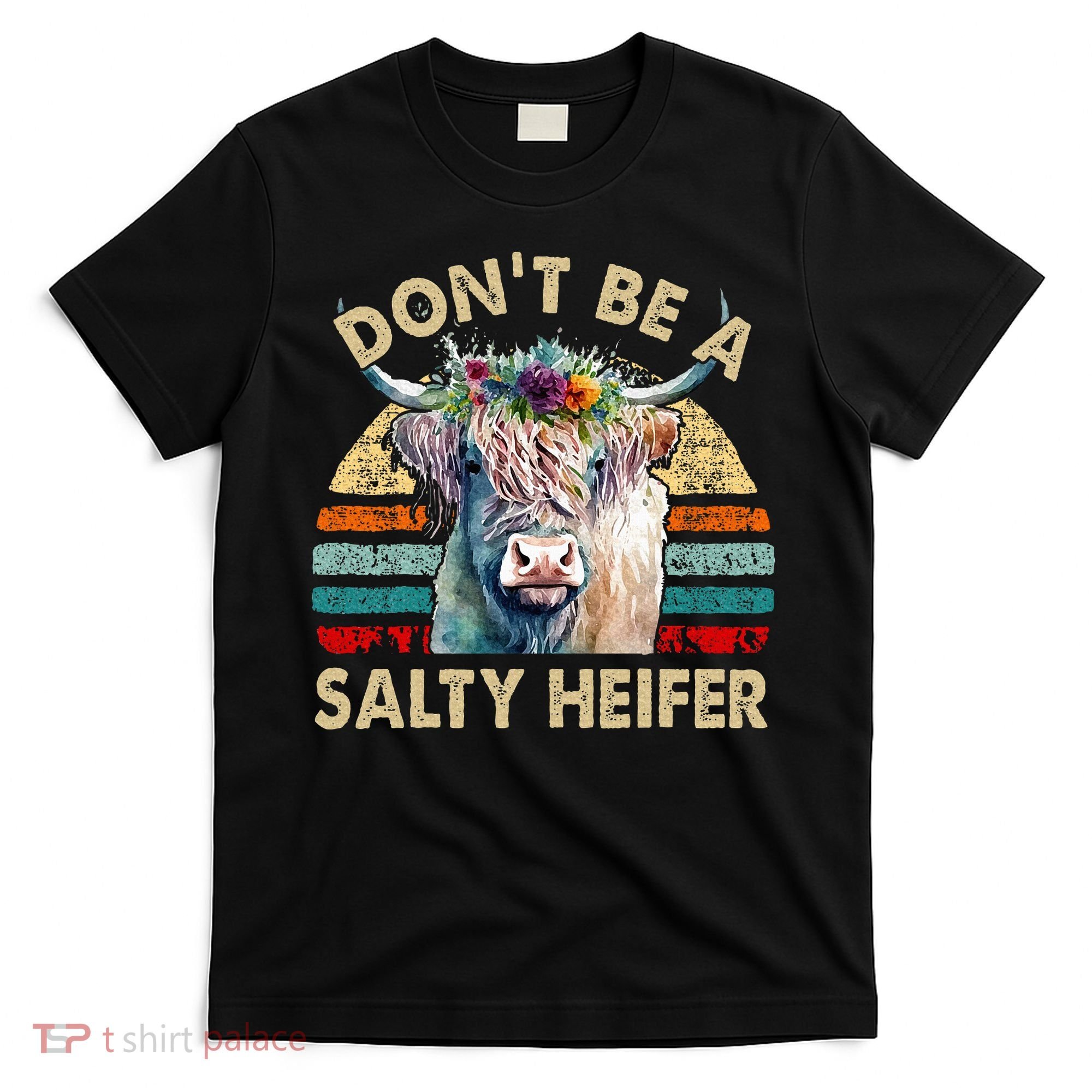 Highland Cow Dont Be Salty Heifer T-Shirt