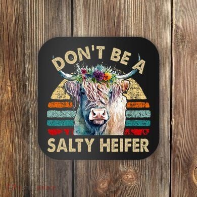Highland Cow Dont Be Salty Heifer Coaster