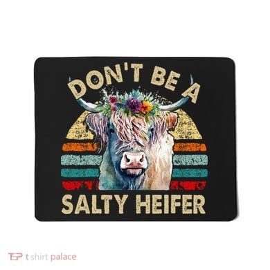 Highland Cow Dont Be Salty Heifer Mousepad