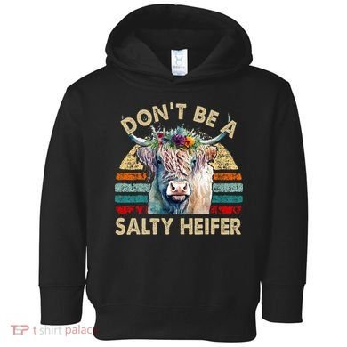 Highland Cow Dont Be Salty Heifer Toddler Hoodie