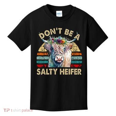 Highland Cow Dont Be Salty Heifer Kids T-Shirt