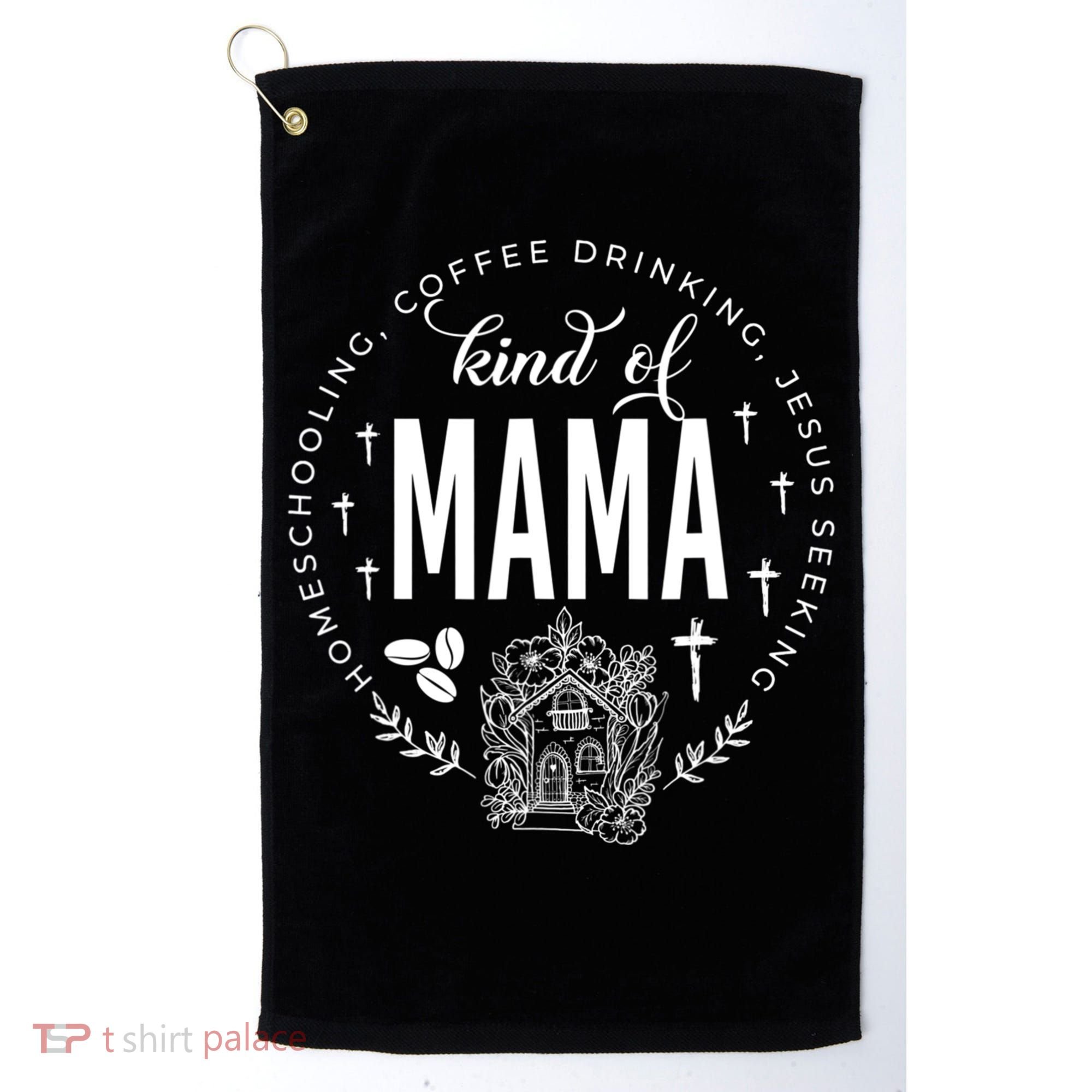Homeschooling Coffee Drinking Jesus Seeking Kind Of Mama Golf Towel