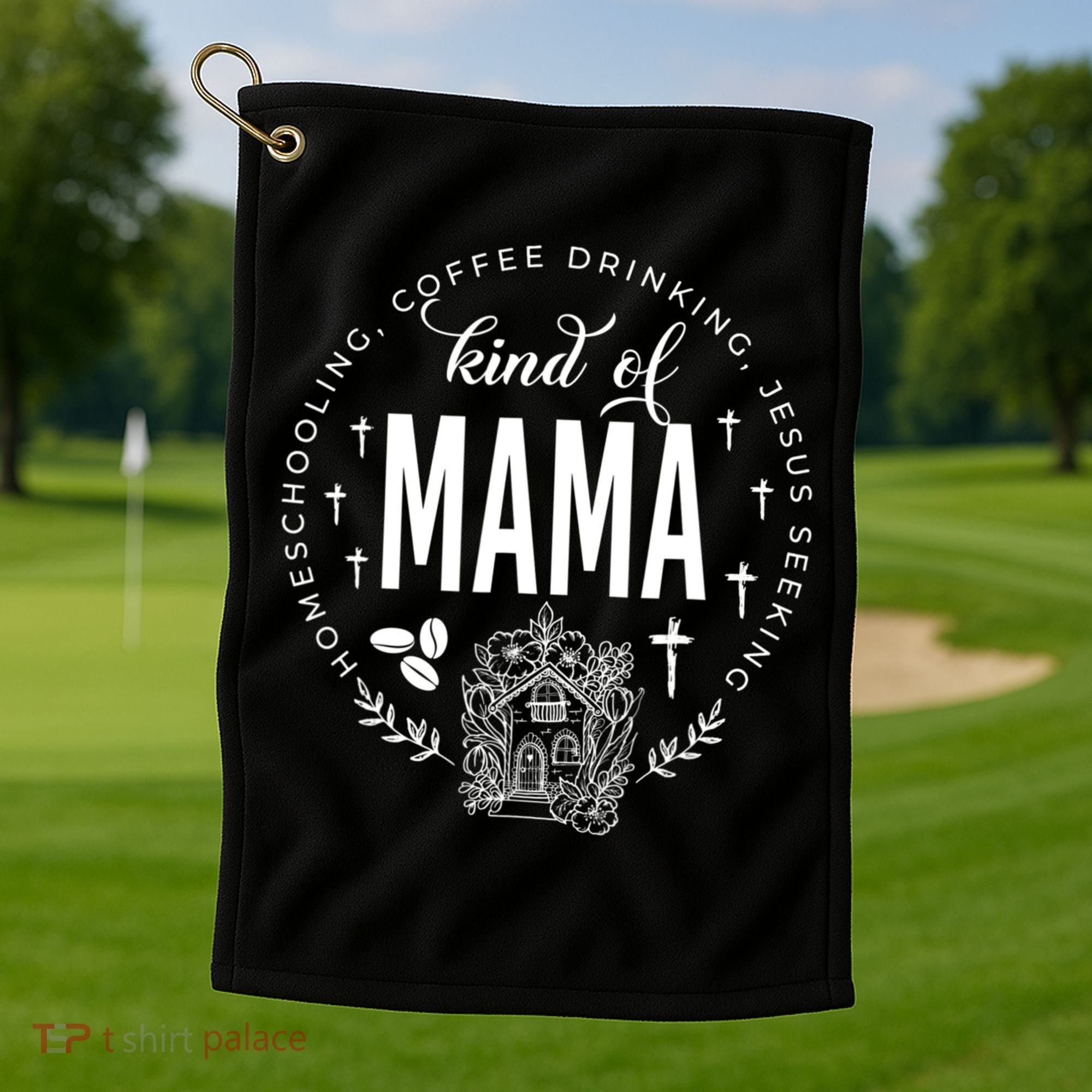 Homeschooling Coffee Drinking Jesus Seeking Kind Of Mama Golf Towel