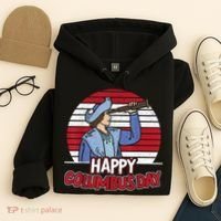 Happy Columbus Day Christopher Columbus Italian Navigator TShirt Hoodie thumb 4