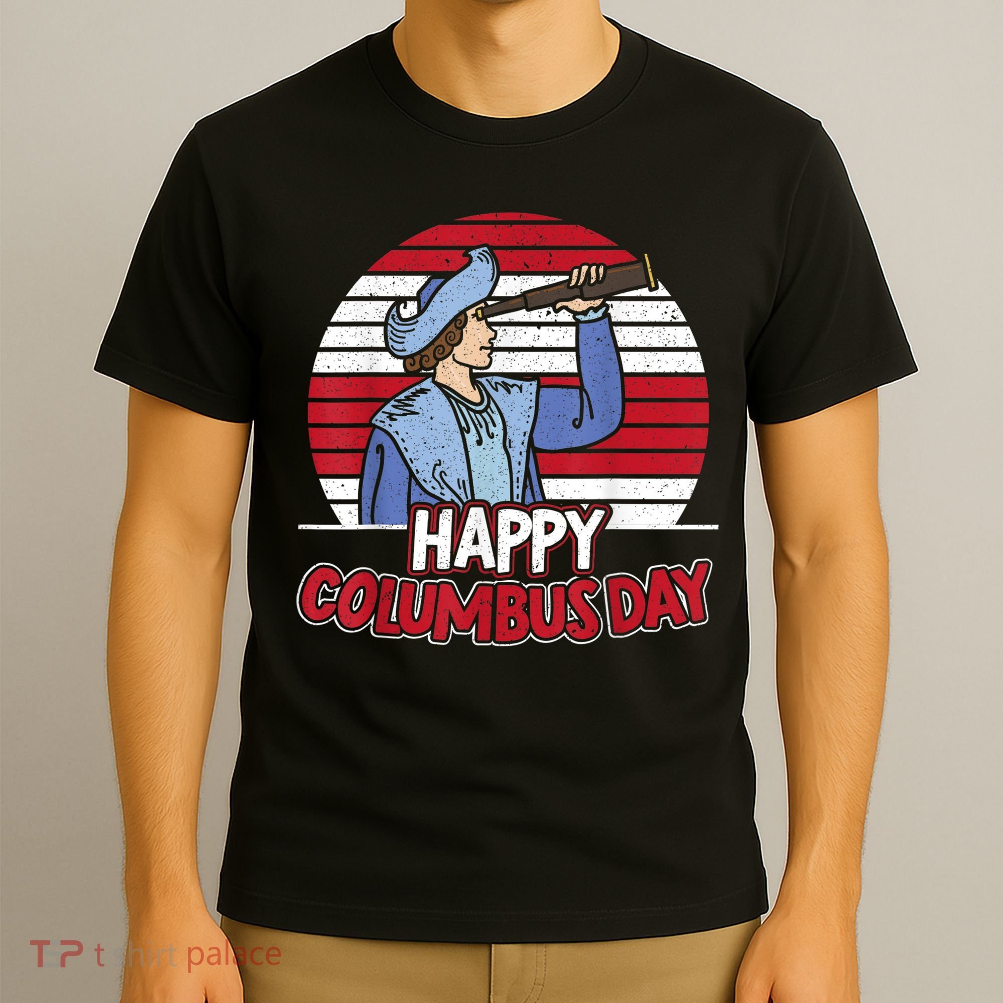 Happy Columbus Day Christopher Columbus Italian Navigator TShirt T-Shirt