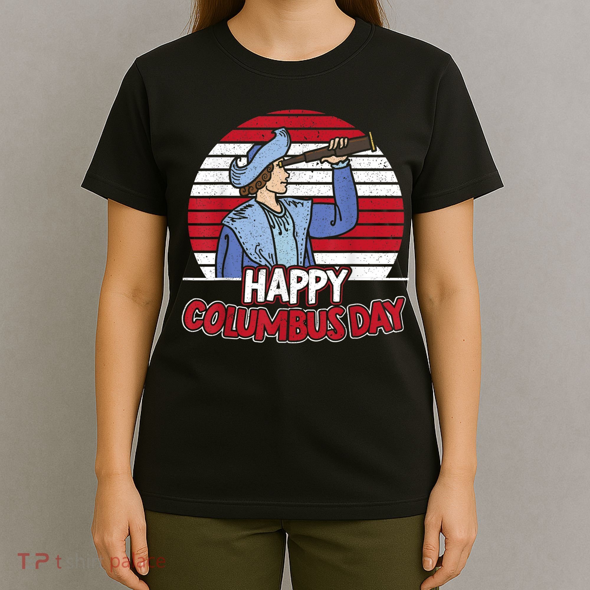 Happy Columbus Day Christopher Columbus Italian Navigator TShirt T-Shirt
