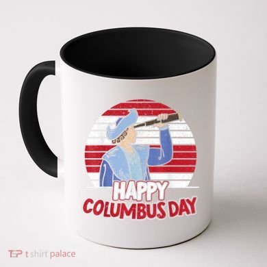 Happy Columbus Day Christopher Columbus Italian Navigator TShirt Coffee Mug