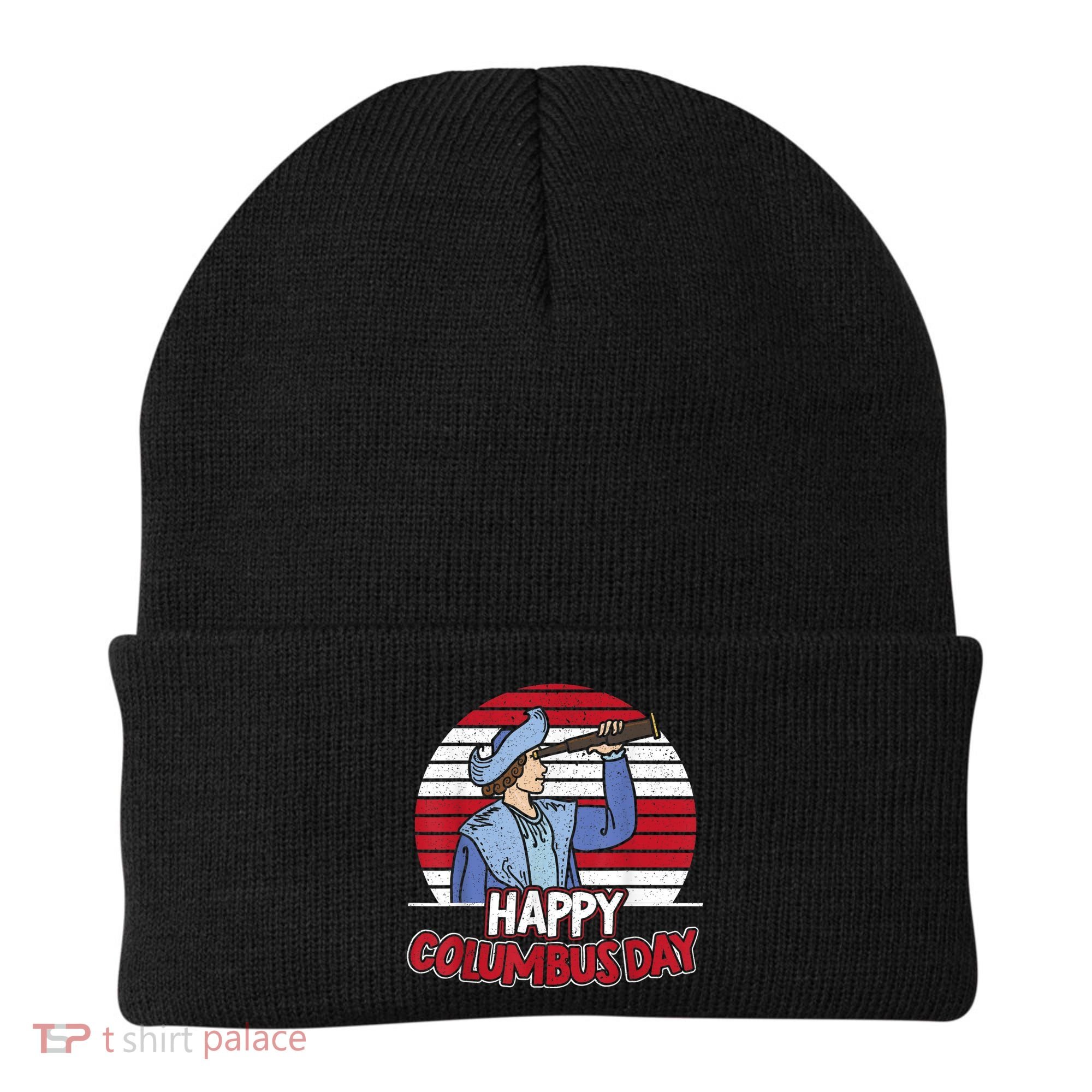 Happy Columbus Day Christopher Columbus Italian Navigator TShirt Beanie