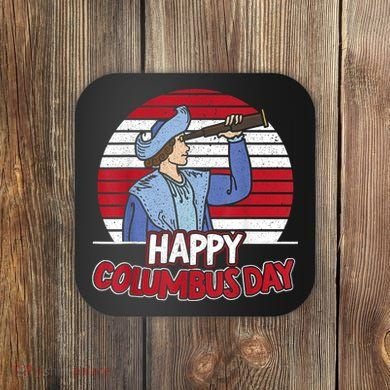 Happy Columbus Day Christopher Columbus Italian Navigator TShirt Coaster