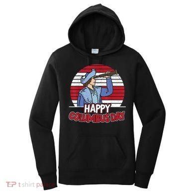 Happy Columbus Day Christopher Columbus Italian Navigator TShirt Women's Hoodie